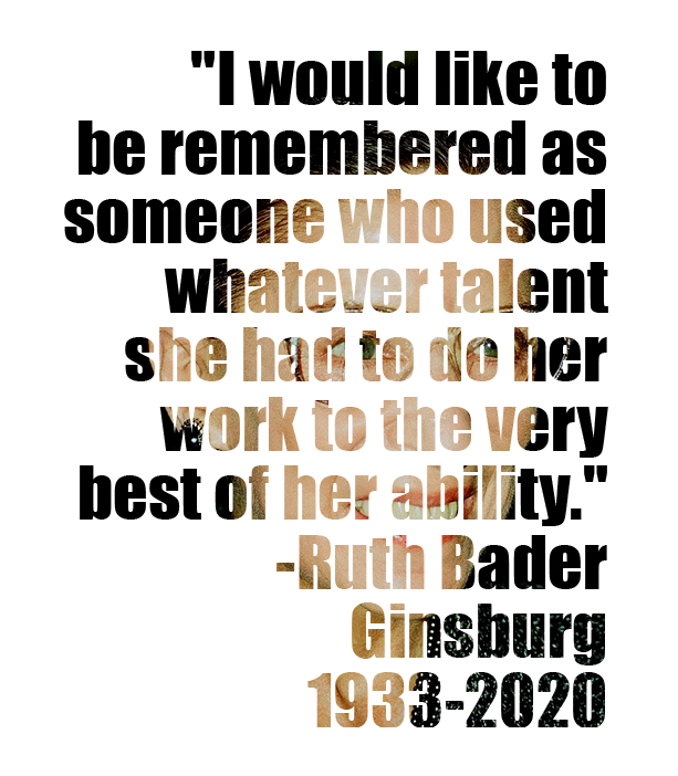 Celebrating the Life of Ruth Bader Ginsburg