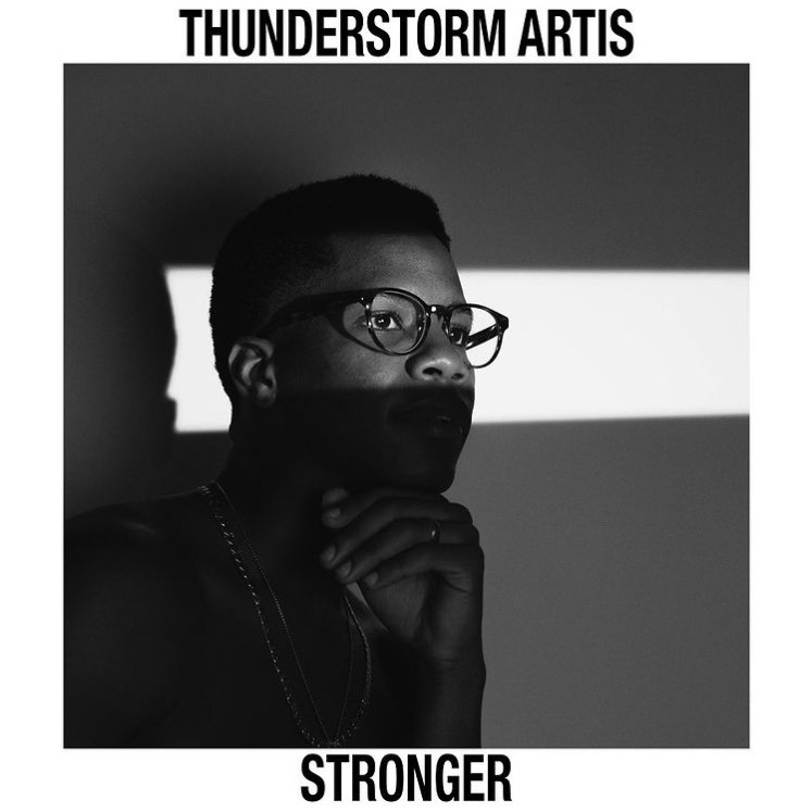 “Stronger” by Thunderstorm Artis Delivers